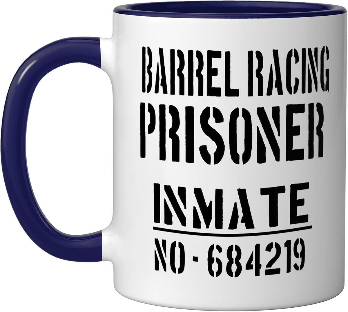 Barrel Racing Prisoner Inmate Stencil Quote Ceramic Mug