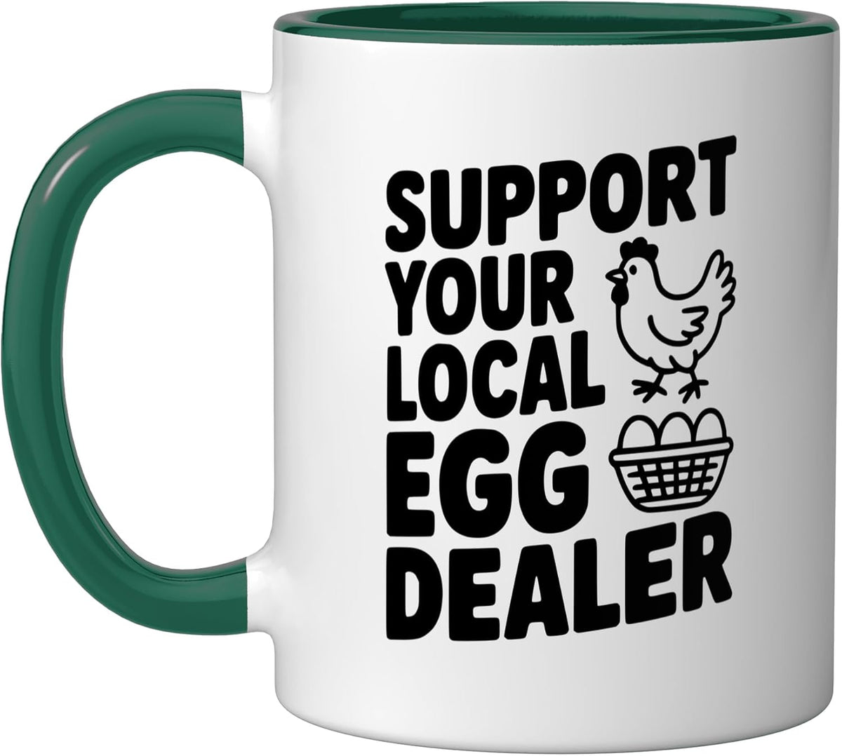 Support Your Local Egg Dealer Ceramic Mug