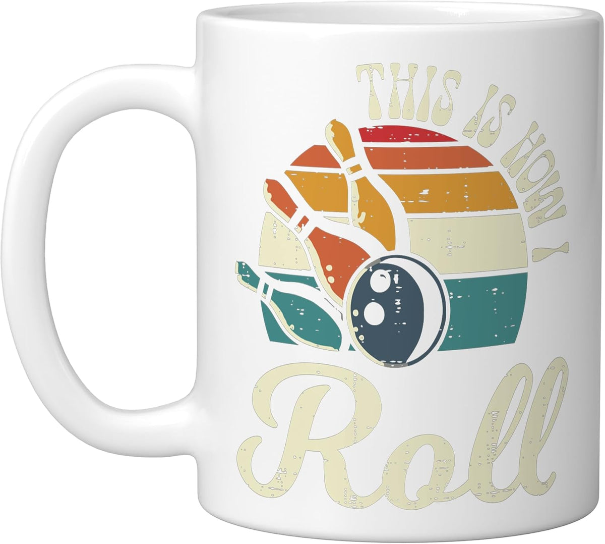 Bowling This How I Roll Funny Bowler Sports Men Women Kids Ceramic Mug