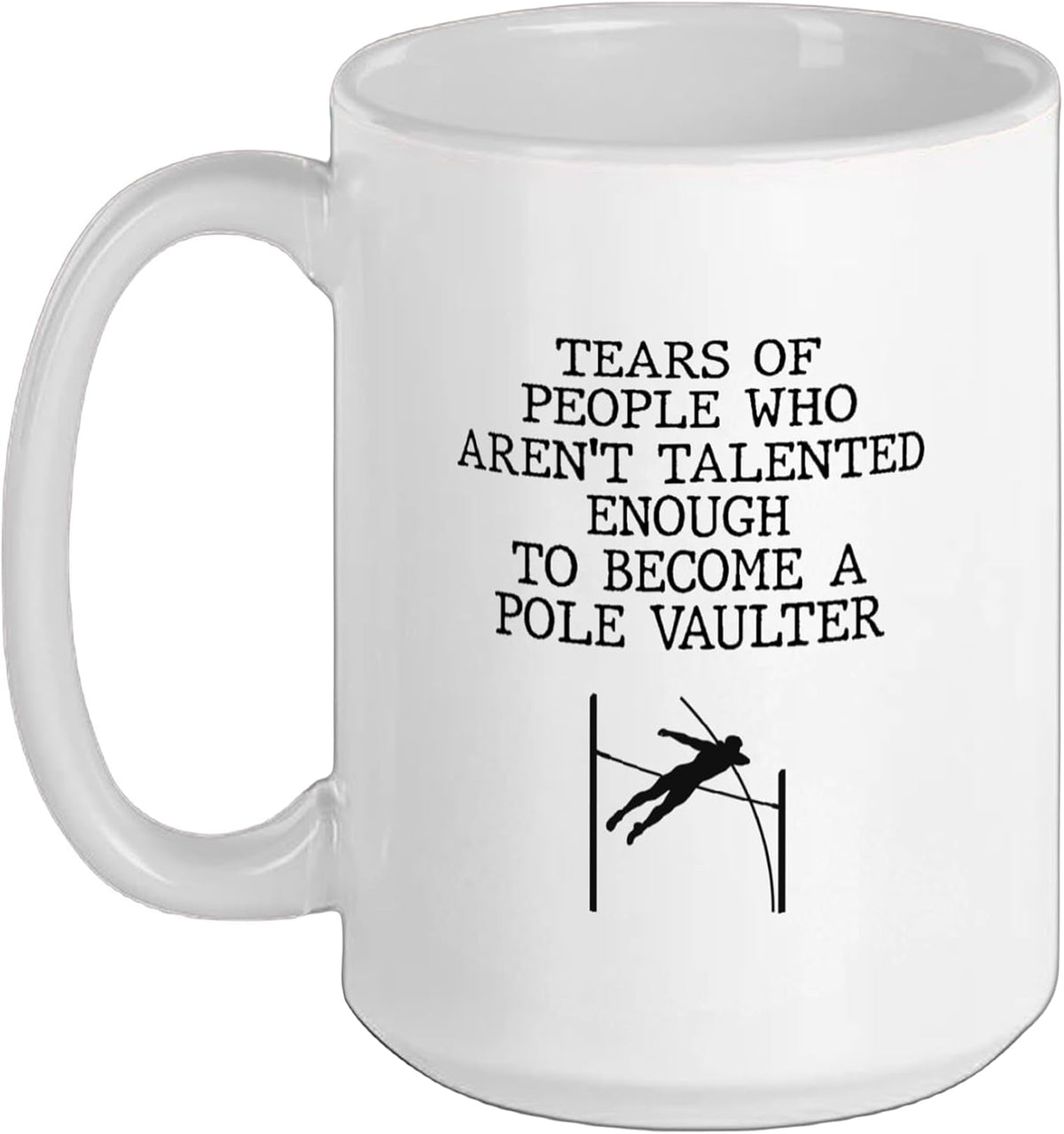 Pole Vault Vaulting Tears Of People Sports Pole Vaulter Ceramic Mug