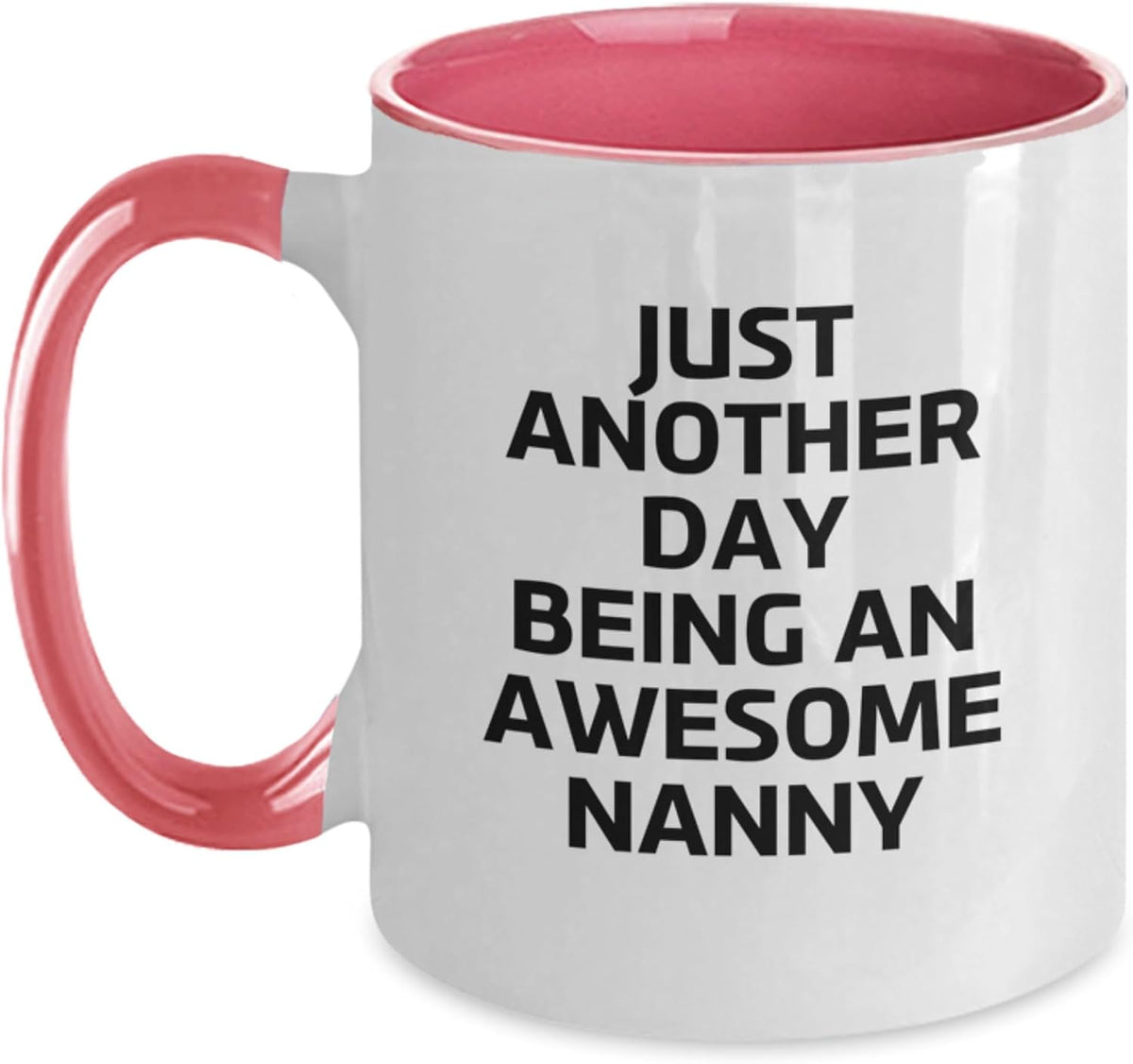 Just Another Day Being An Awesome Nanny Ceramic Mug