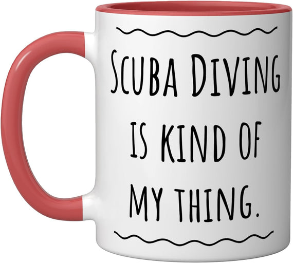 Scuba Diving Is Kind Of My Thing Ceramic Mug