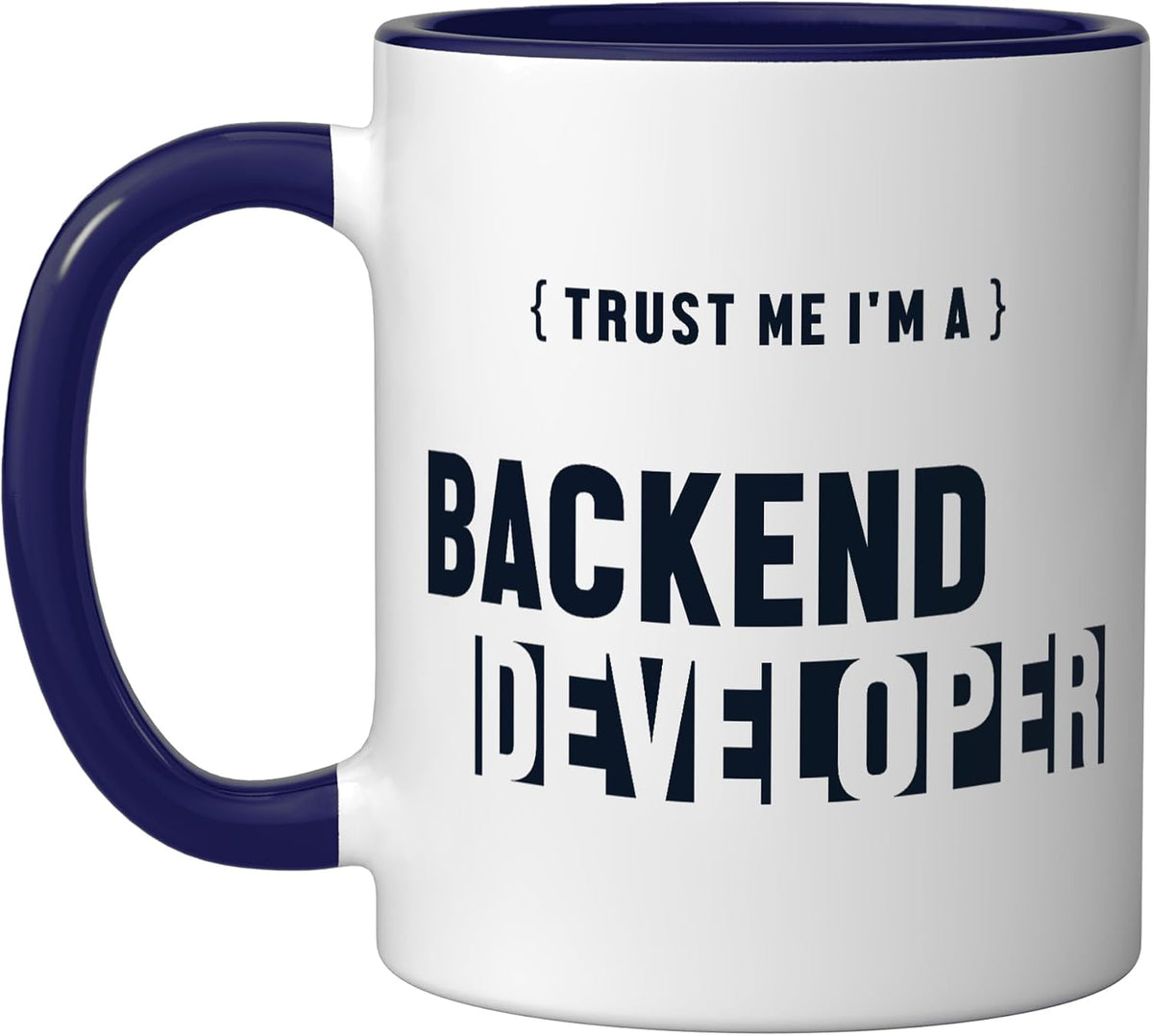 Trust Me I'm Backend Developer Engineer Software Developer Ceramic Mug