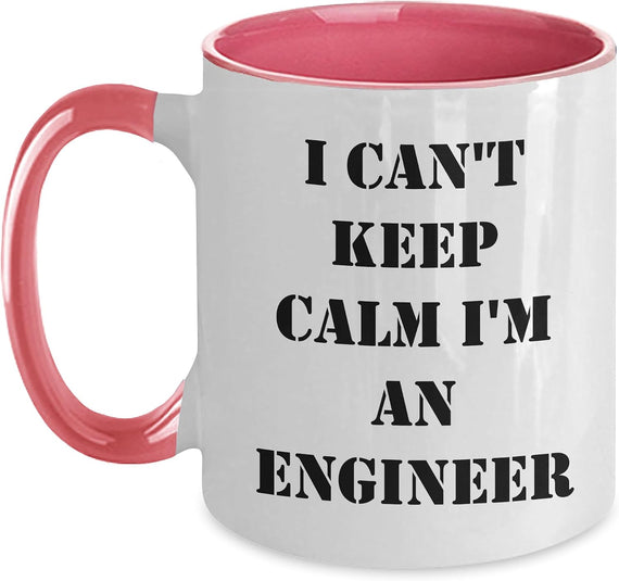 Funny Engineer - I Can't Keep Calm I'm An Engineer - Ceramic Mug