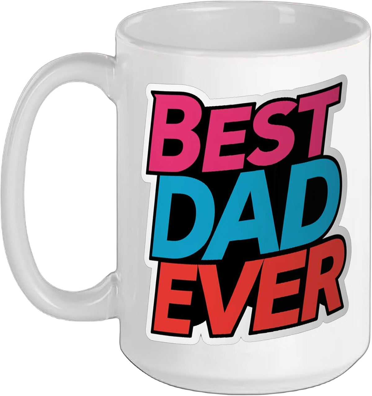 Best Dad Ever - Design For Men Best Father Daddy Christmas Ceramic Mug