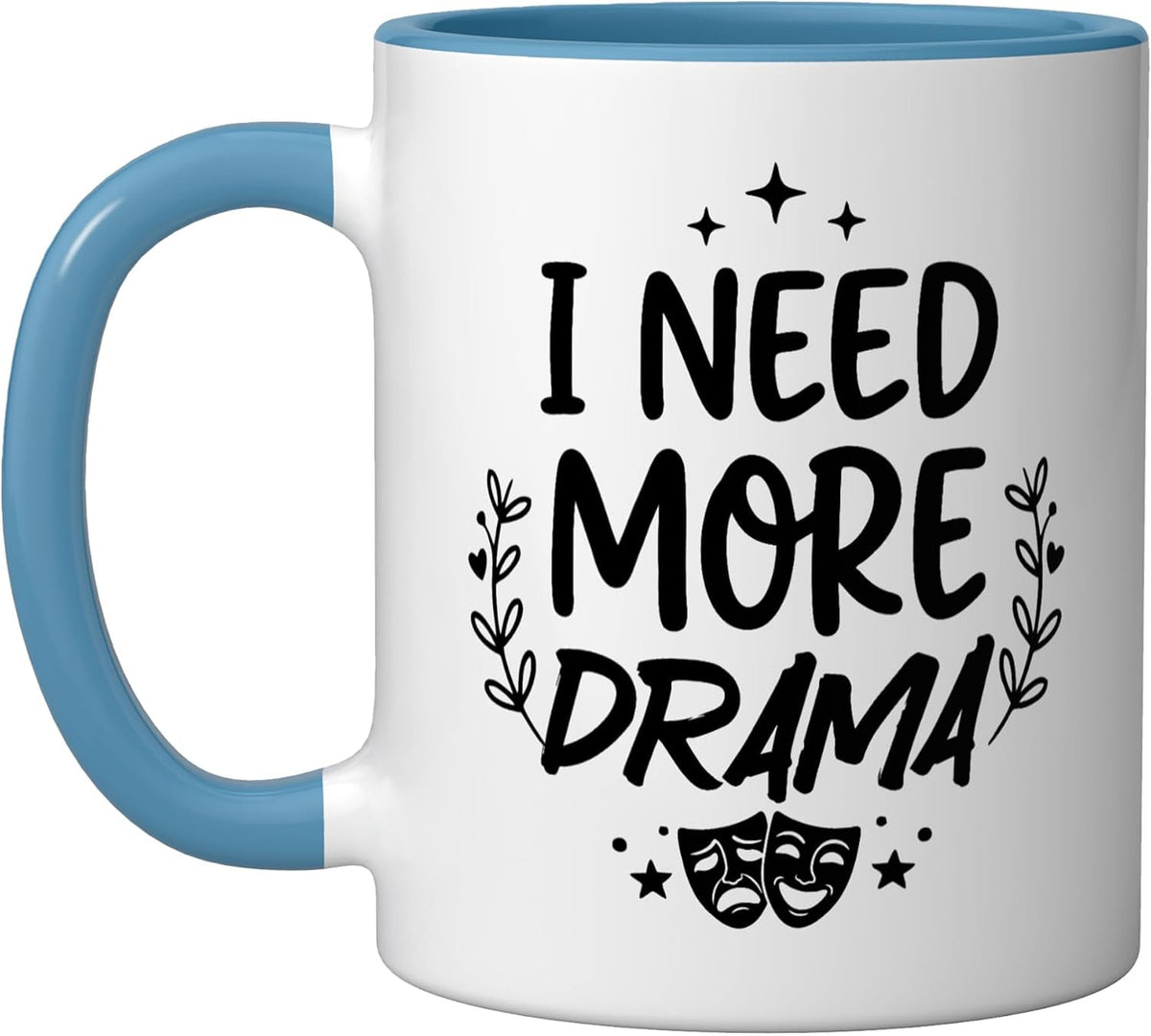 I Need More Drama Ceramic Mug