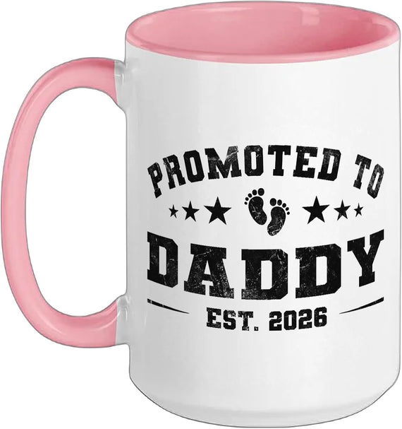 Promoted To Daddy Est 2026 1st Time Daddy New Dad First Ceramic Mug
