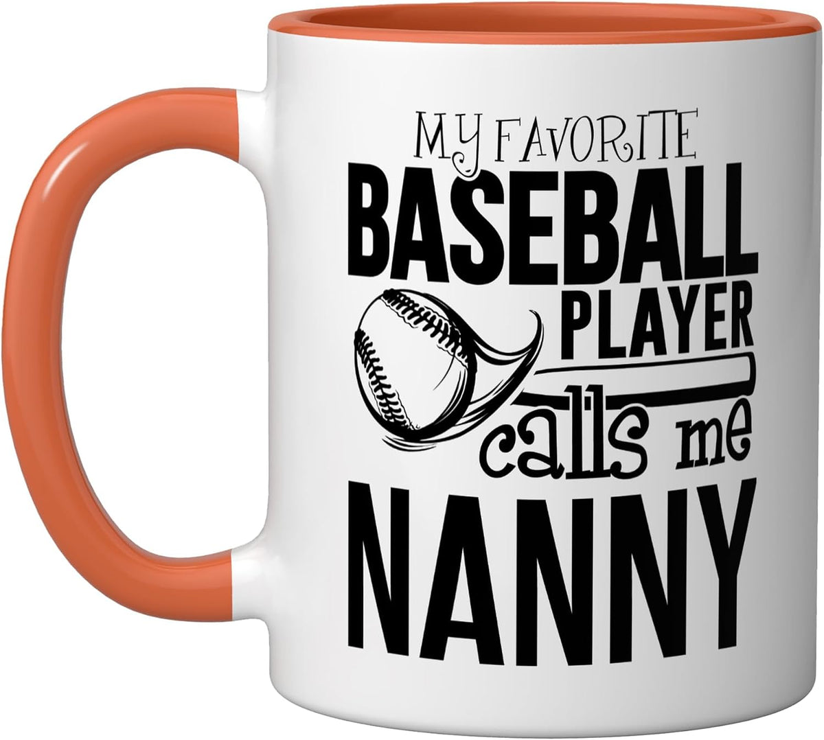 My Favorite Baseball Player Calls Me Nanny Ceramic Mug