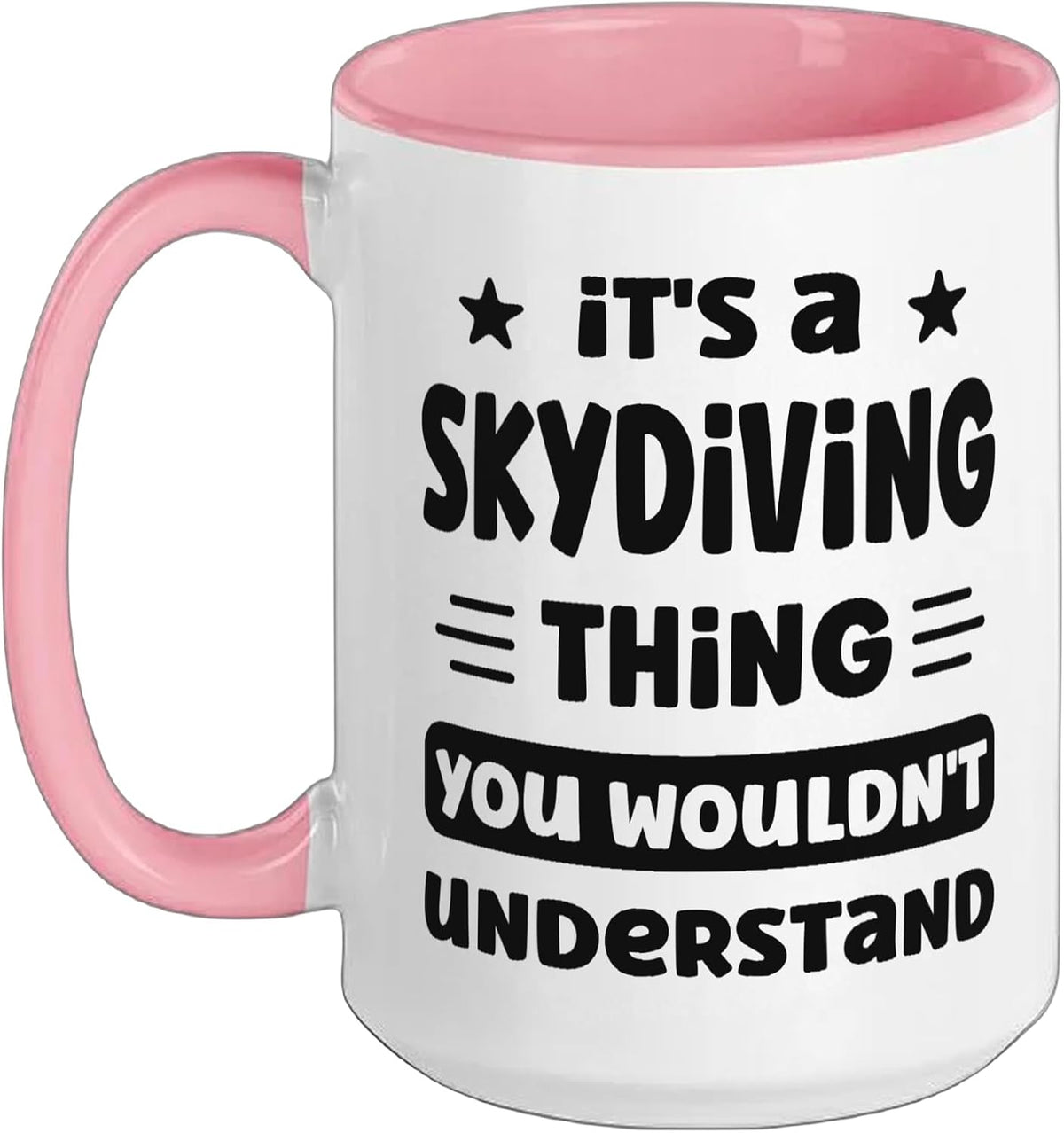 It's A Skydiving Thing You Wouldn't Understand Skydiver Ceramic Mug