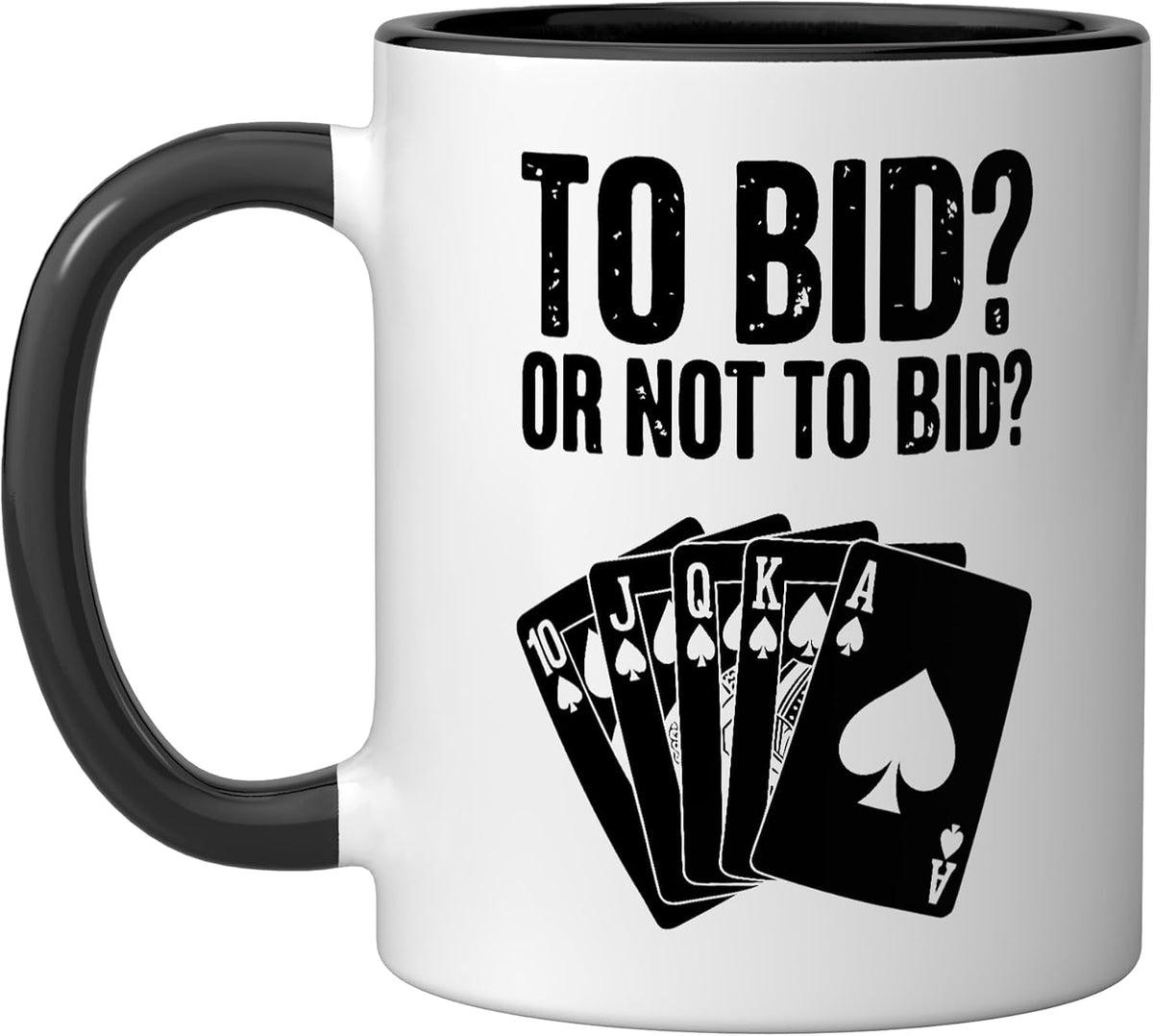 To Bid Or Not To Bid Funny Bridge Card Game Ceramic Mug