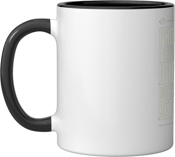 Programmer I Try Make Things Idiot-Proof Software Ceramic Mug