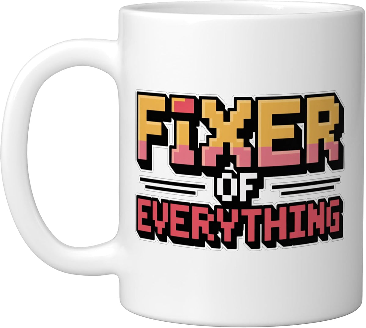 Fixer Of Everything, White Ceramic Mug
