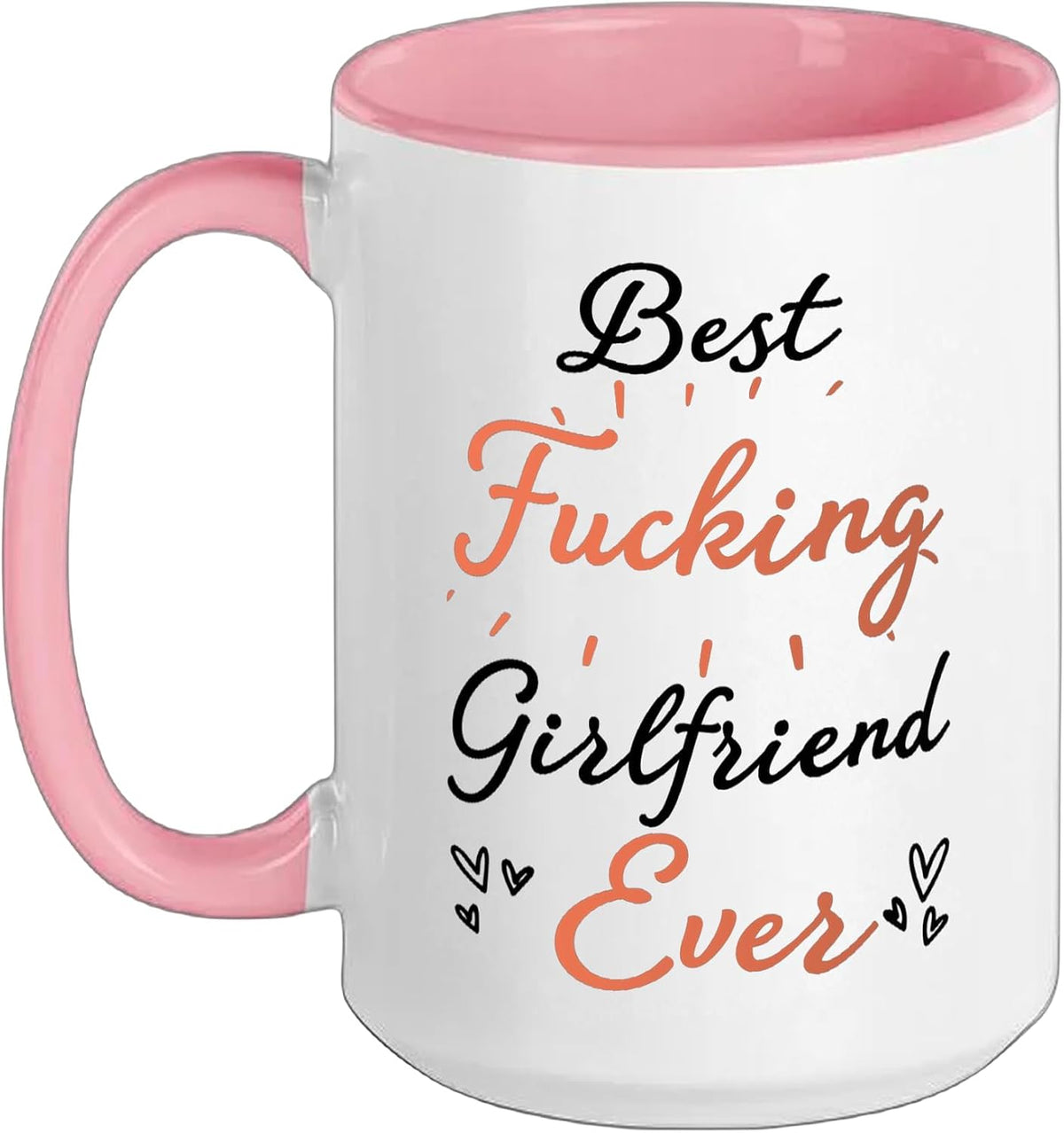 Best Fucking Girlfriend Ever Funny Ceramic Mug