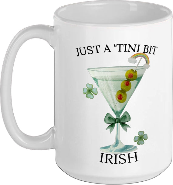 St Patty's Day Martini Shenanigans Just A Tini Bit Irish Ceramic Mug