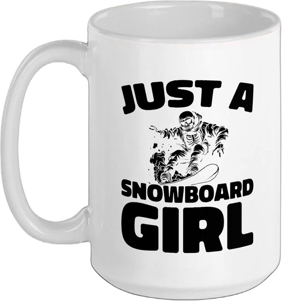 Snowboarder Winter Sports Just Snowboard Girl Ceramic Mug