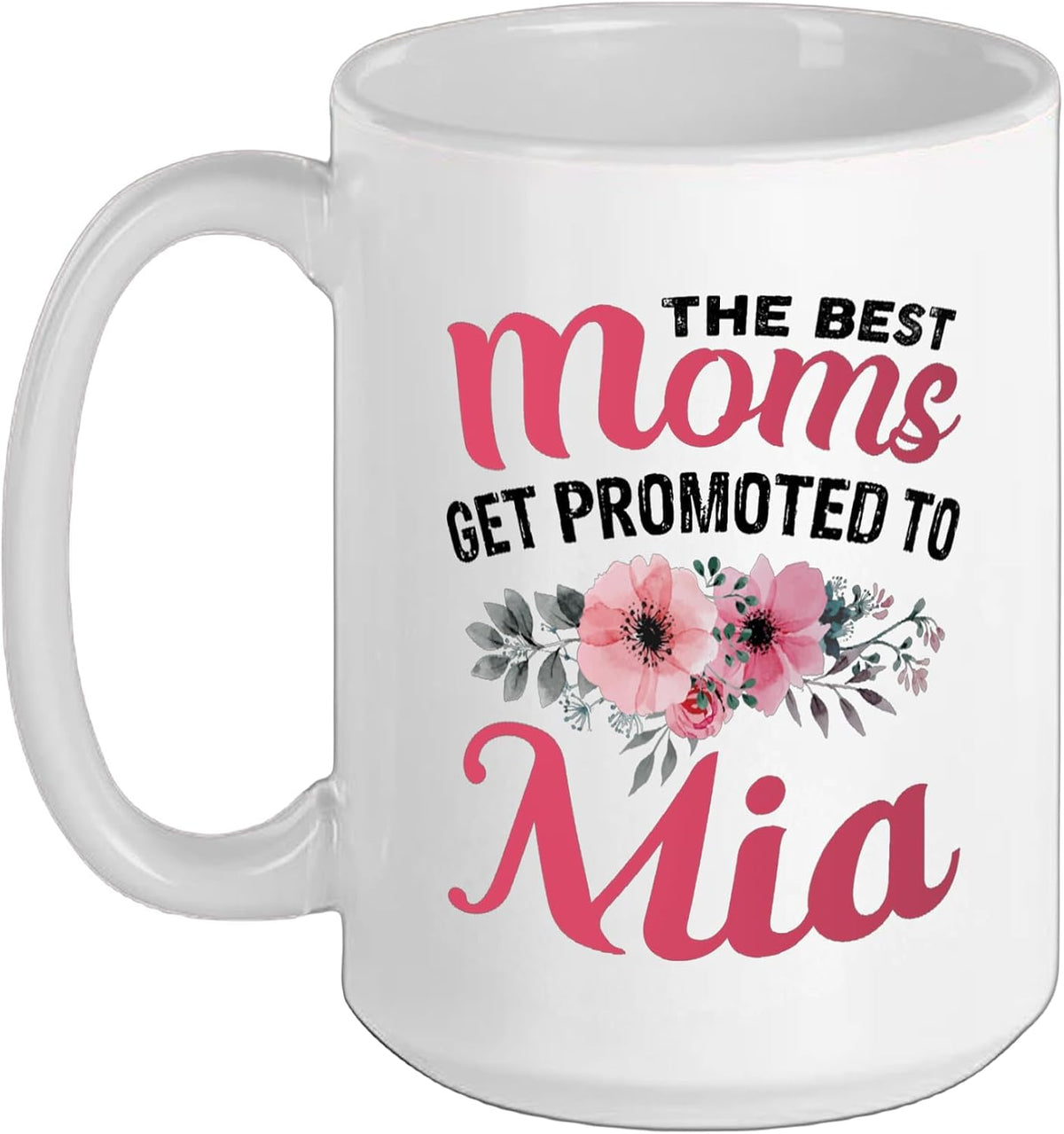 The Best Moms Get Promoted To Mia Grandma Mother's Day Ceramic Mug