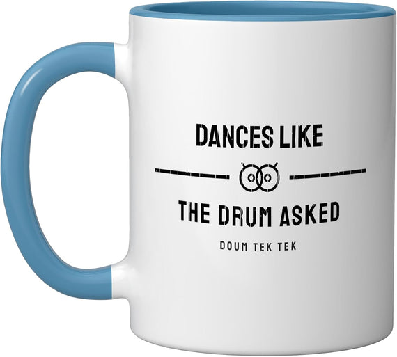 Belly Dance - Dances Like The Drum Asked - Belly Dancer Ceramic Mug
