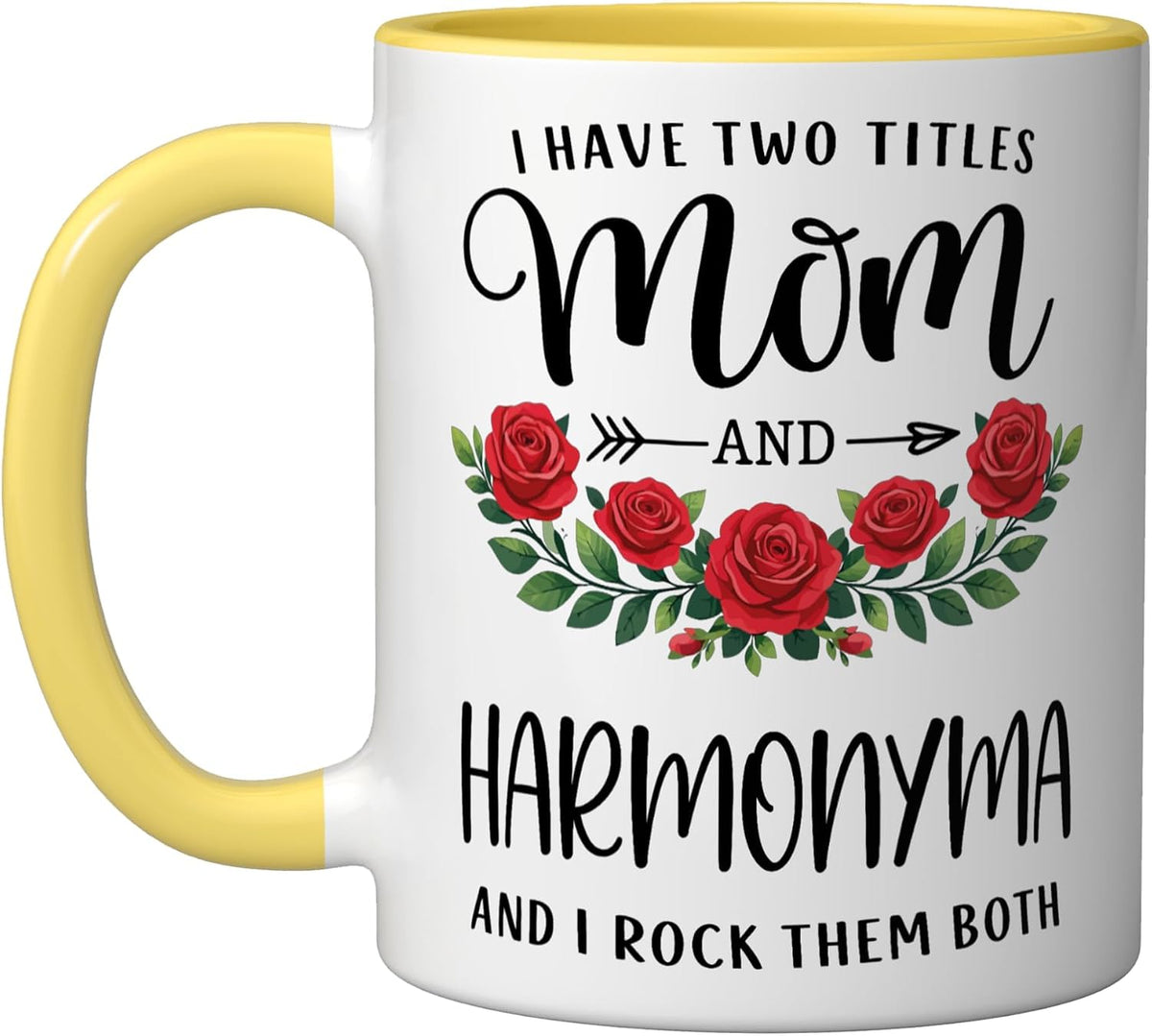 I Have Two Titles Mom And Harmonyma Mothers Day Floral Ceramic Mug