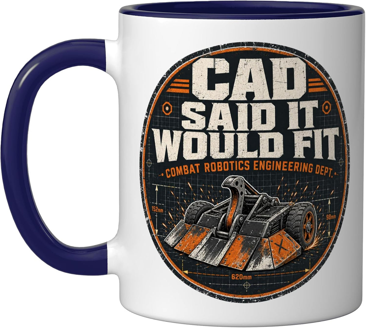 Cad Said It Would Fit Combat Robotics Engineering Humor Ceramic Mug