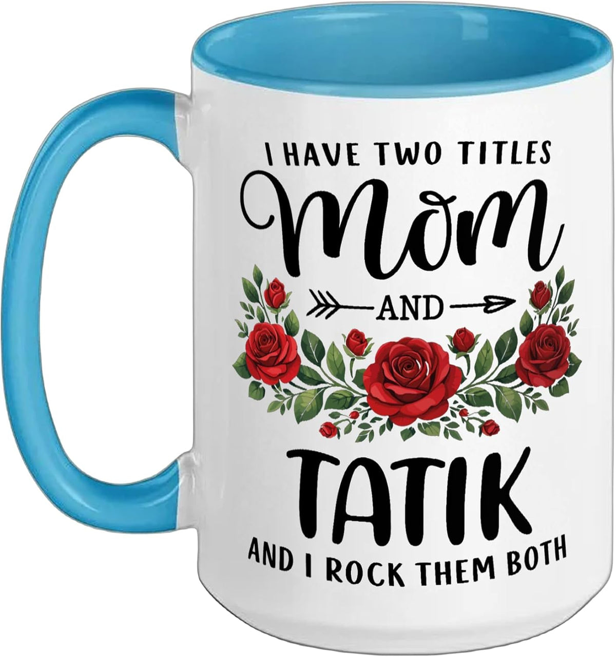 I Have Two Titles Mom And Tatik Mothers Day Floral Ceramic Mug