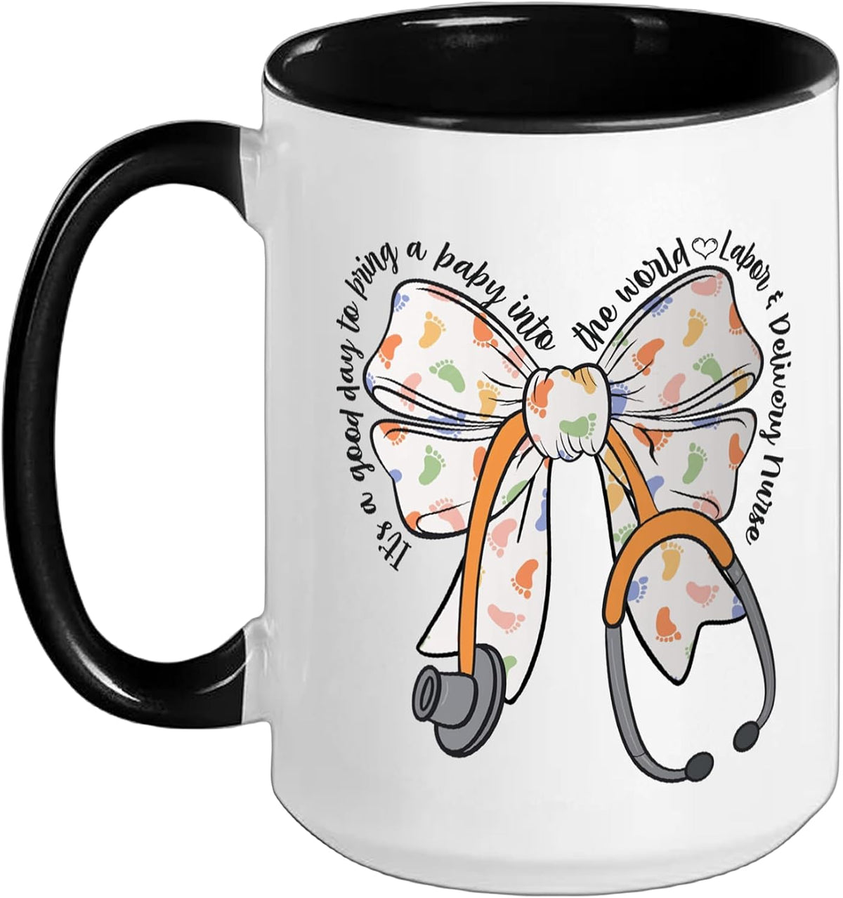 Labor And Delivery Nurse It’S A Good Day To Bring Baby Ob Ceramic Mug