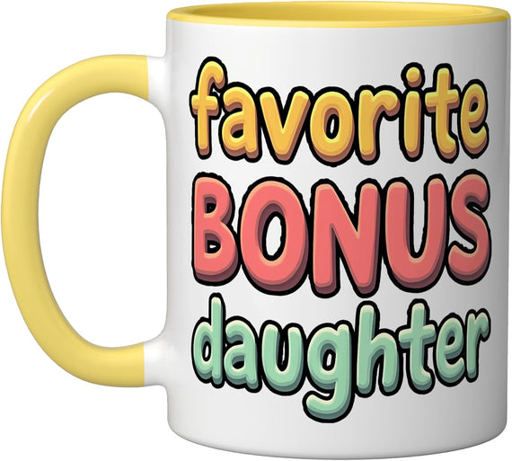 Favorite Bonus Daughter Cute Funny Stepdaughter Family Ceramic Mug