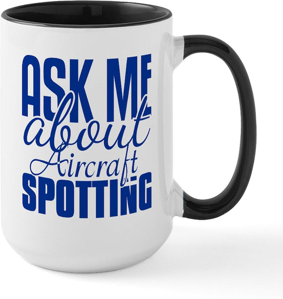 Cafepress Ask Me About Aircraft Spotting Large Mug (444 Ceramic Mug