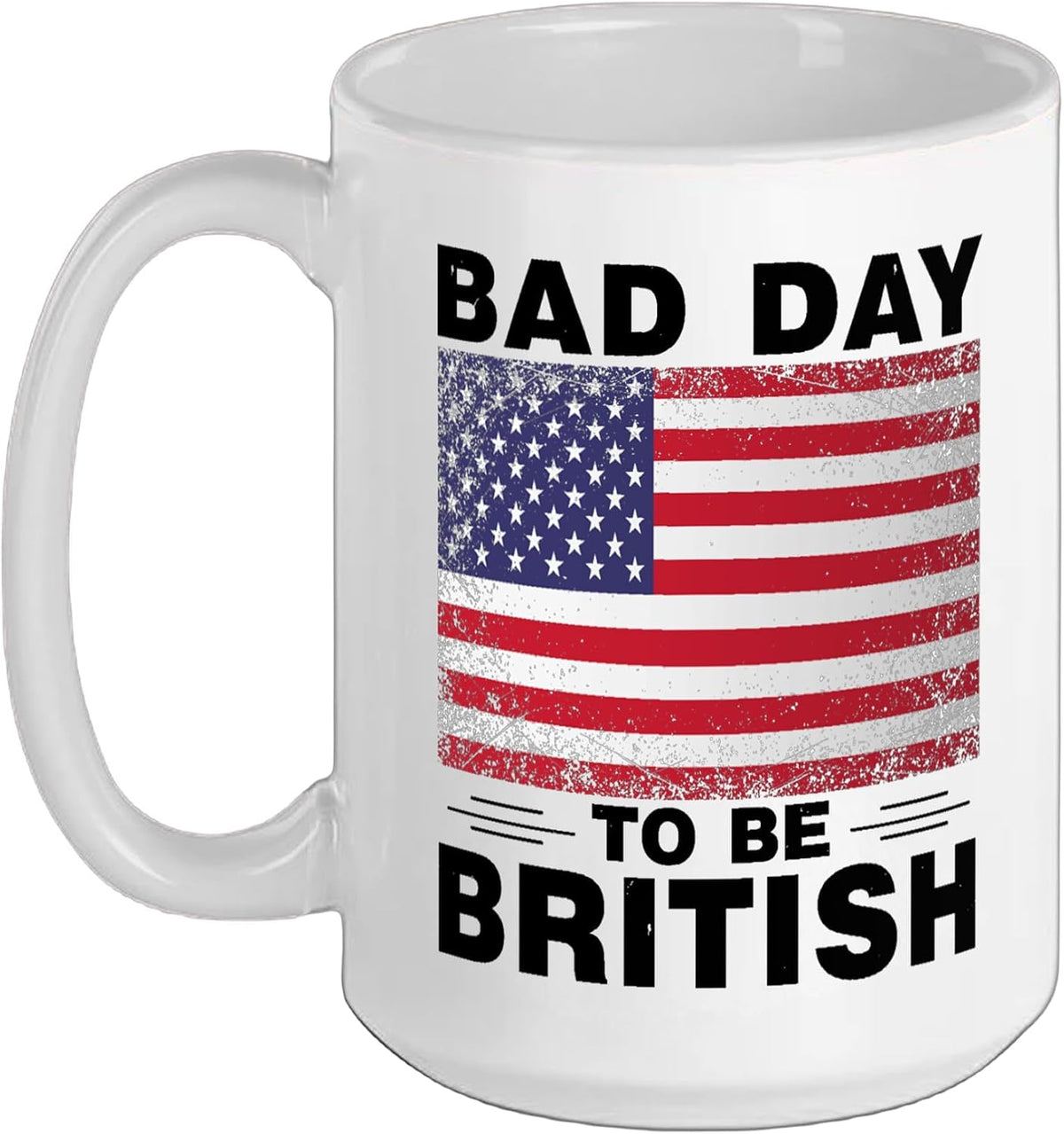 Vintage 4th Of July American Flag Bad Day To Be British Ceramic Mug