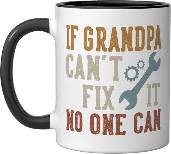 If Grandpa Can't Fix It No One Can Grandpa Father's Day Ceramic Mug