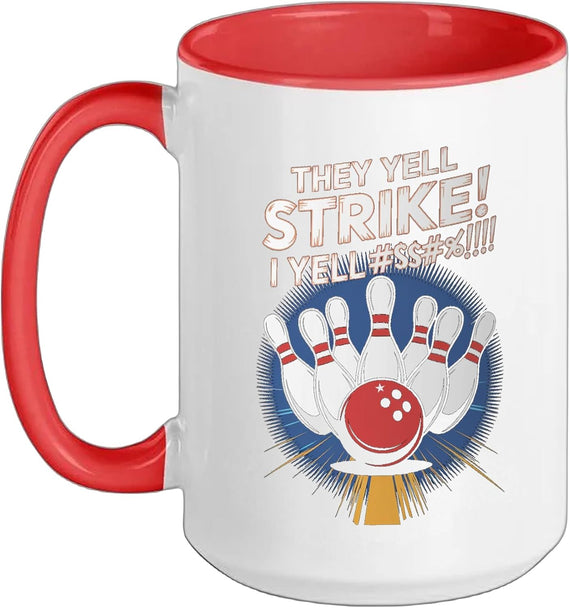 Funny Bowling - They Yell Strike Bowling Ceramic Mug