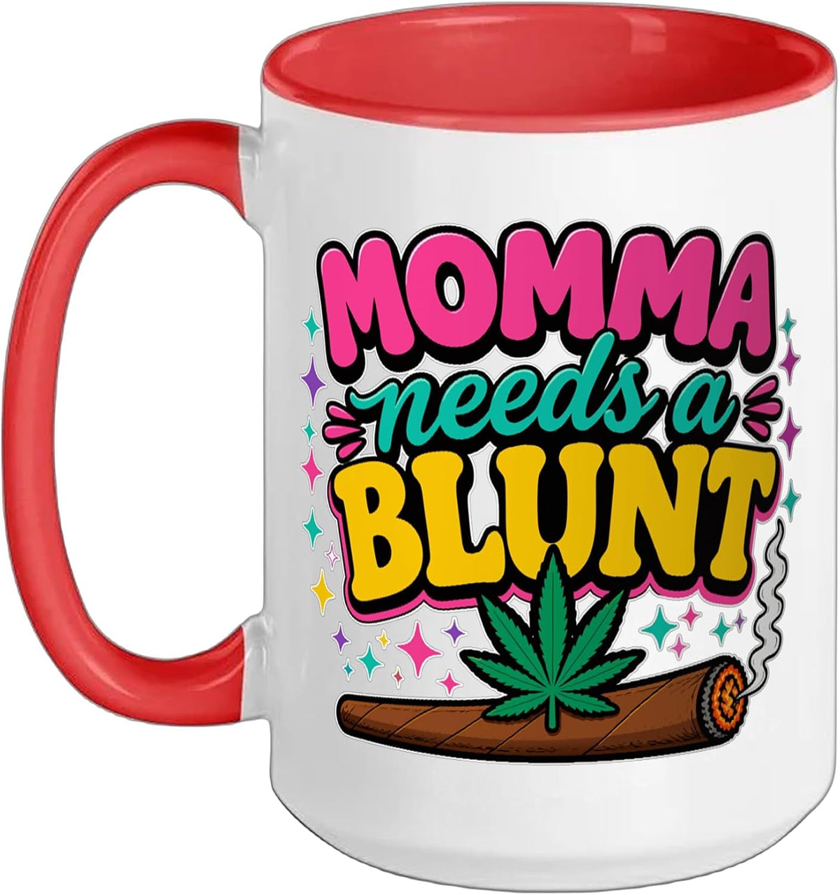 Momma Needs A Blunt Stoner Mom Cannabis Weed Smoker Ceramic Mug