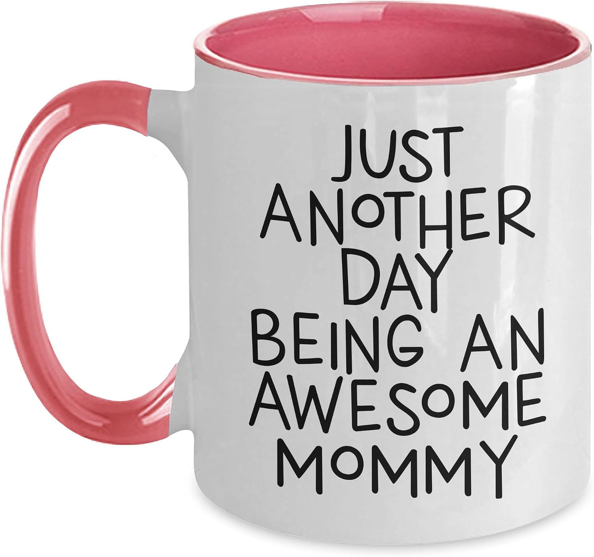 Mommy - Just Another Day Being An Awesome Mommy, Funny Ceramic Mug