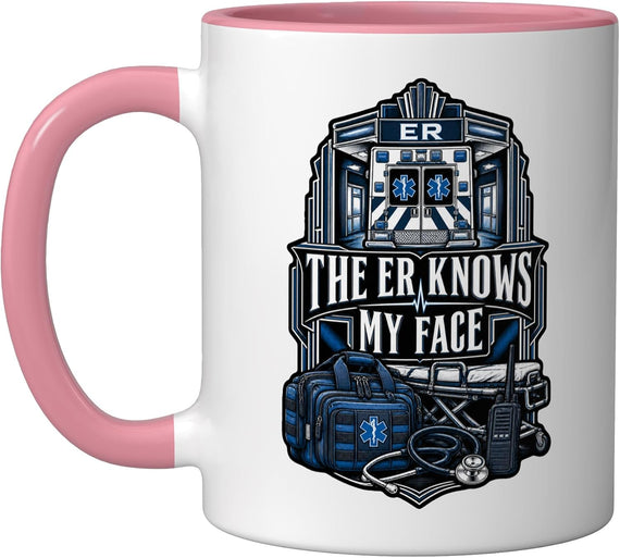 The Er Knows My Face Emergency Medical Responder Life Ceramic Mug