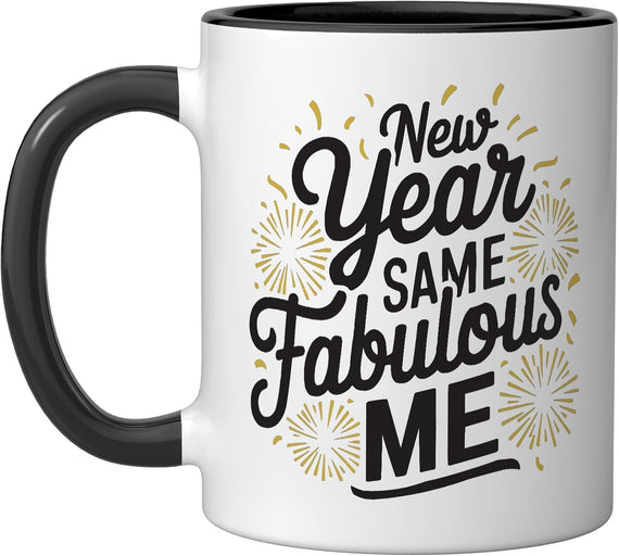 New Year Same Fabulous Me Funny New Year Quote Ceramic Mug