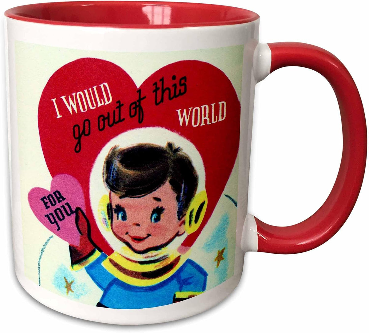 I Would Go Out Of This World For You Ceramic Mug