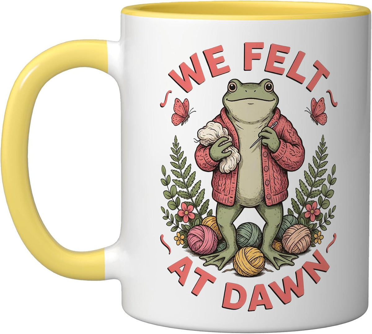 Funny Frog We Felt At Dawn Felter Feltmaker Ceramic Mug