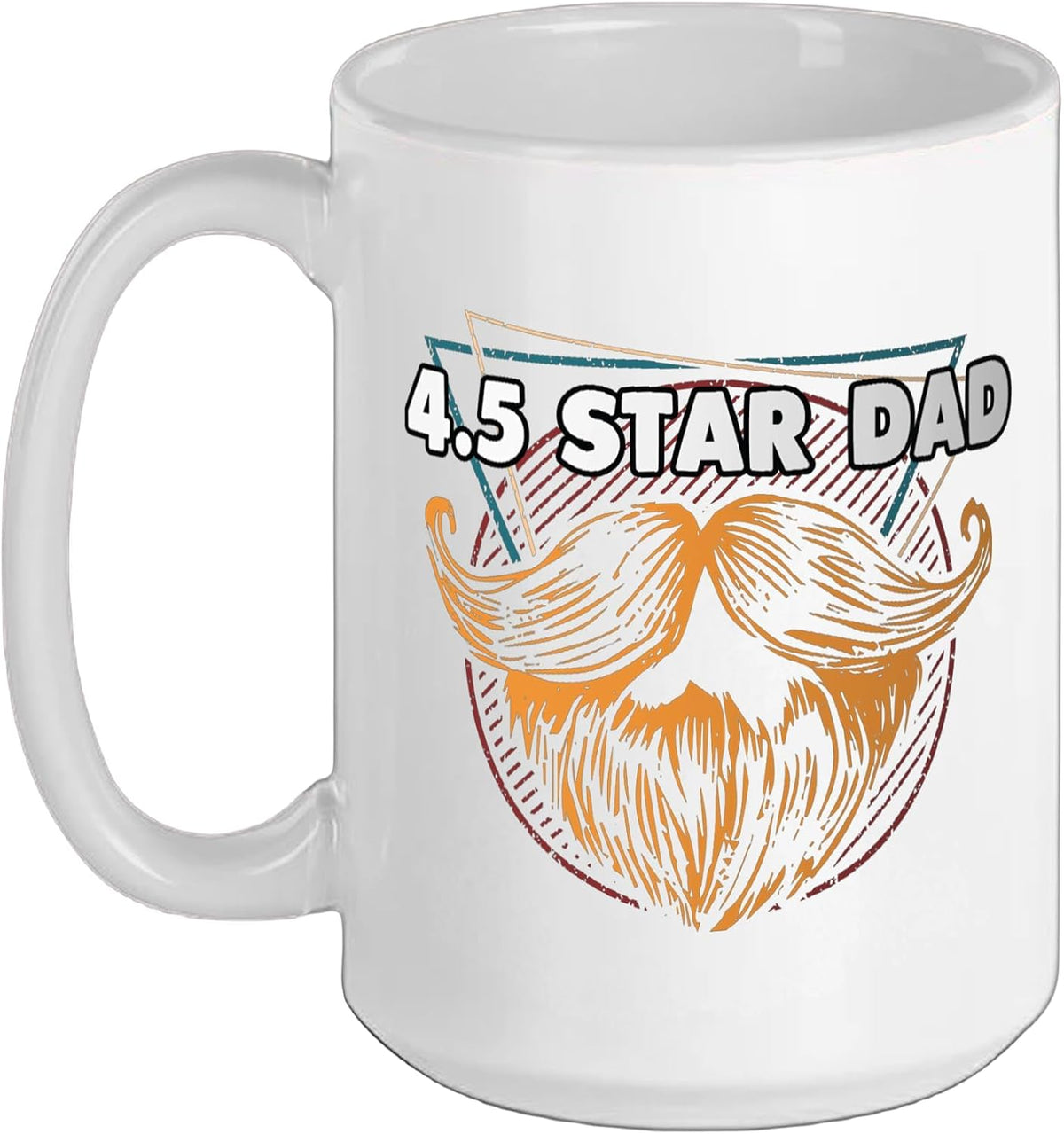 4.5 Star Dad Beard Mustache Funny Fathers Day Ceramic Mug