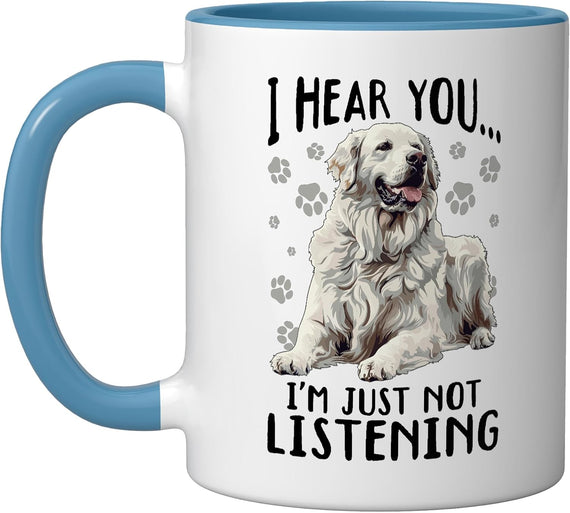 Great Pyrenees Dog Breed I Hear You… I´M Just Not Ceramic Mug