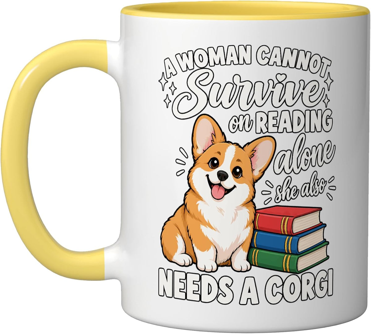 Woman Cannot Survive Reading Alone Needs Corgi Ceramic Mug
