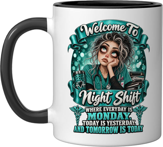 Welcome to Night Shift Tired Nurse Ceramic Mug