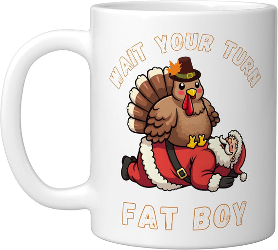Funny Thanksgiving Wait Your Turn Fat Boy Funny Santa Turkey Mug