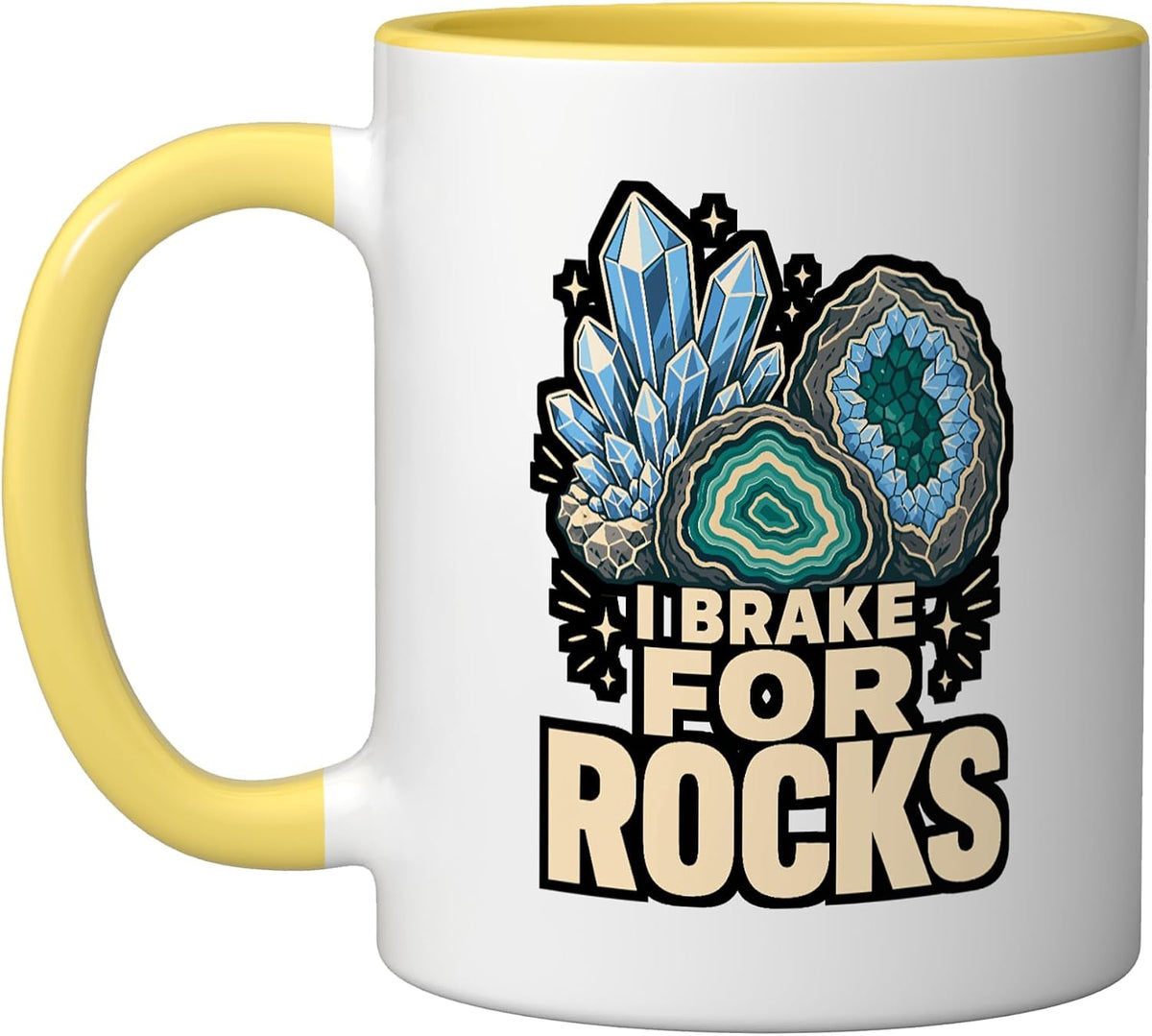 I Brake For Rocks Geological Mineral Geode Rockhound Ceramic Mug