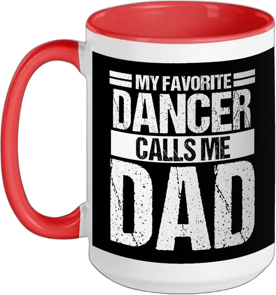 My Favorite Dancer Calls Me Dad Ceramic Mug