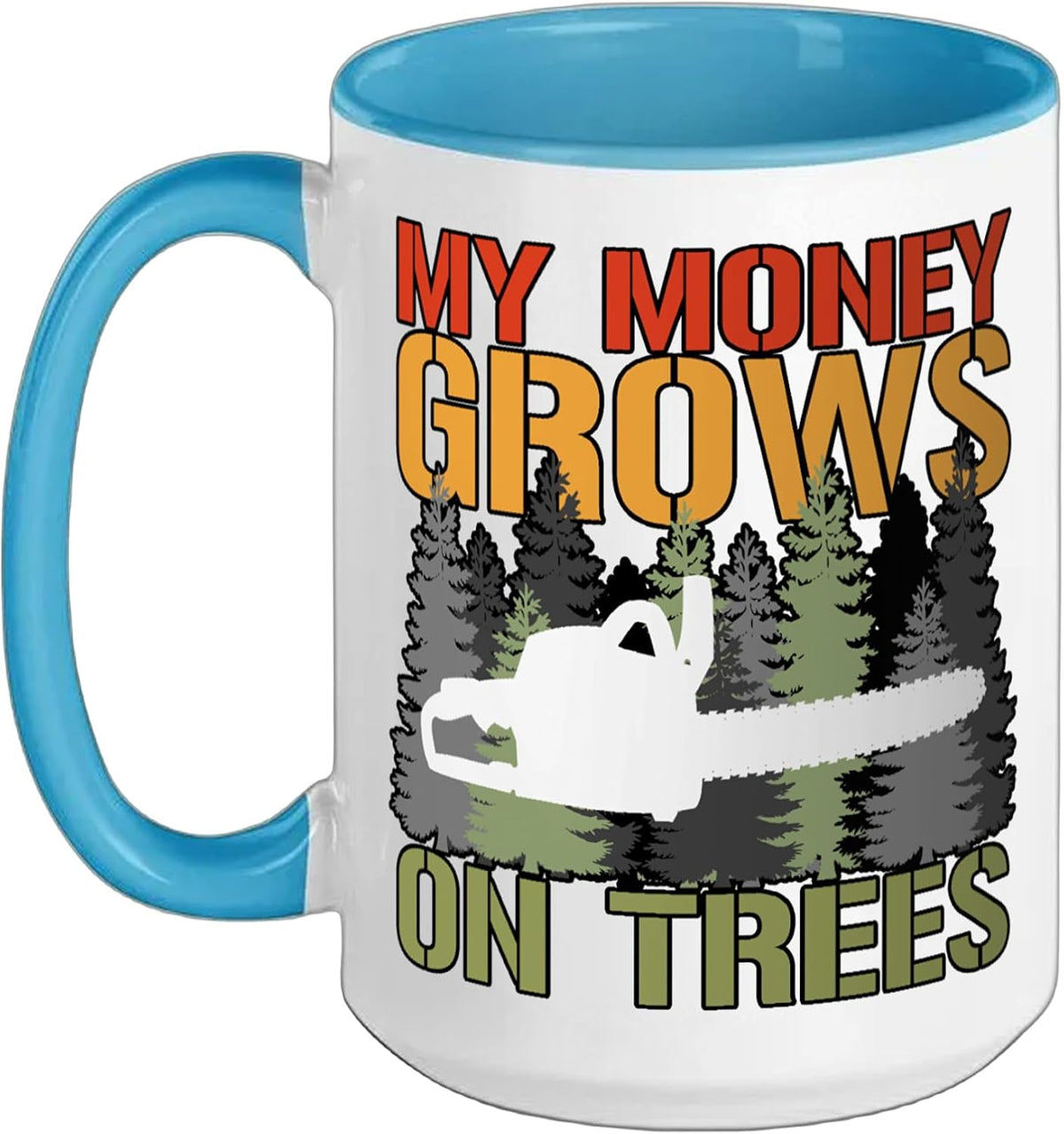 My Money Grows On Trees Arborist Logger Forestry Ceramic Mug
