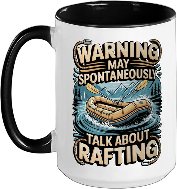 Warning May Spontaneously Talk About Rafting Ceramic Mug