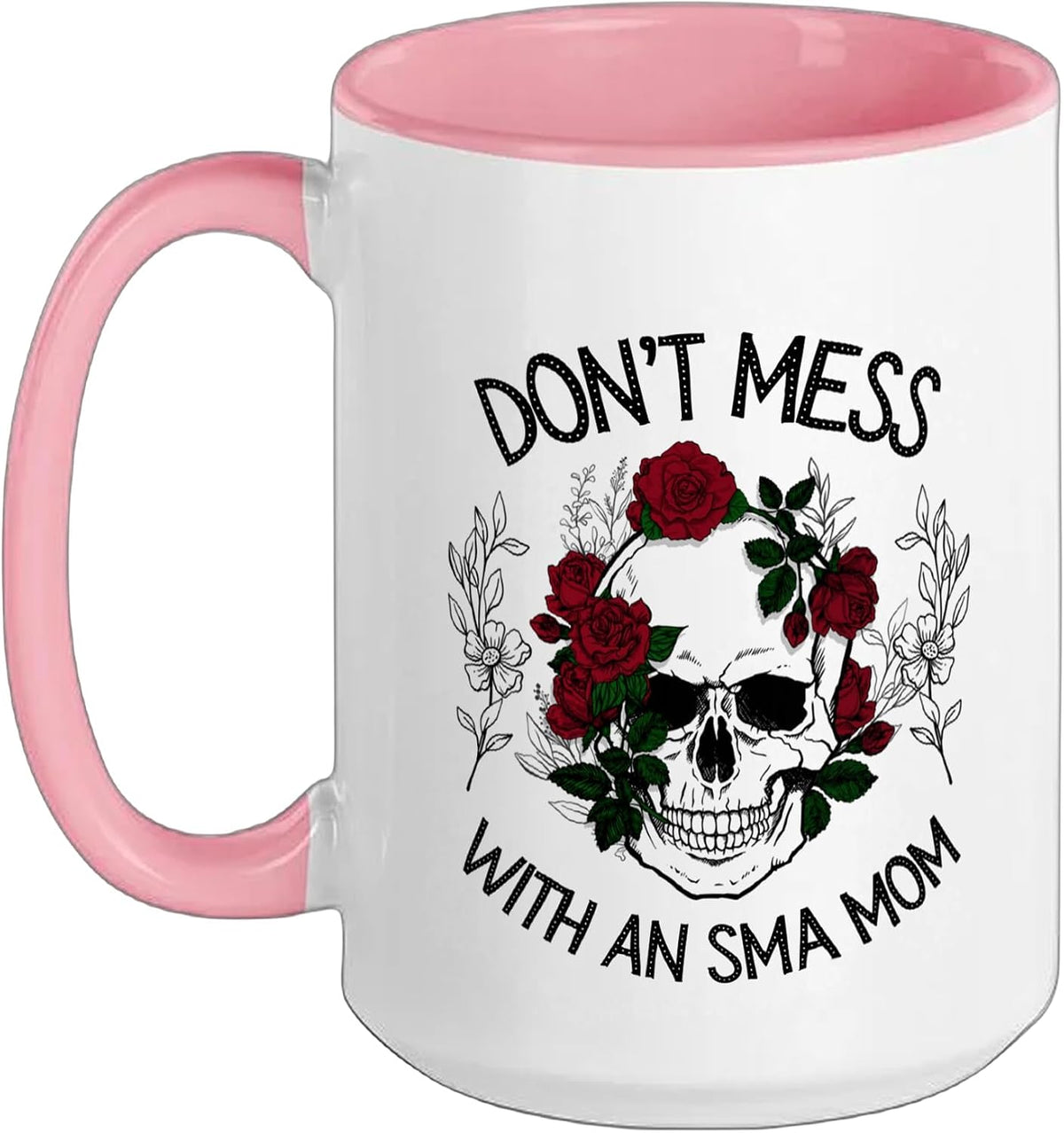 Spinal Muscular Atrophy Awareness Sma Mom Don't Mess Ceramic Mug