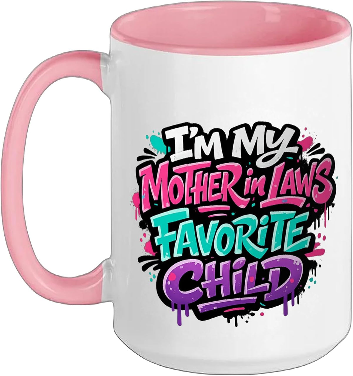 I'm My Mother In Law's Favorite Child Funny Saying Ceramic Mug