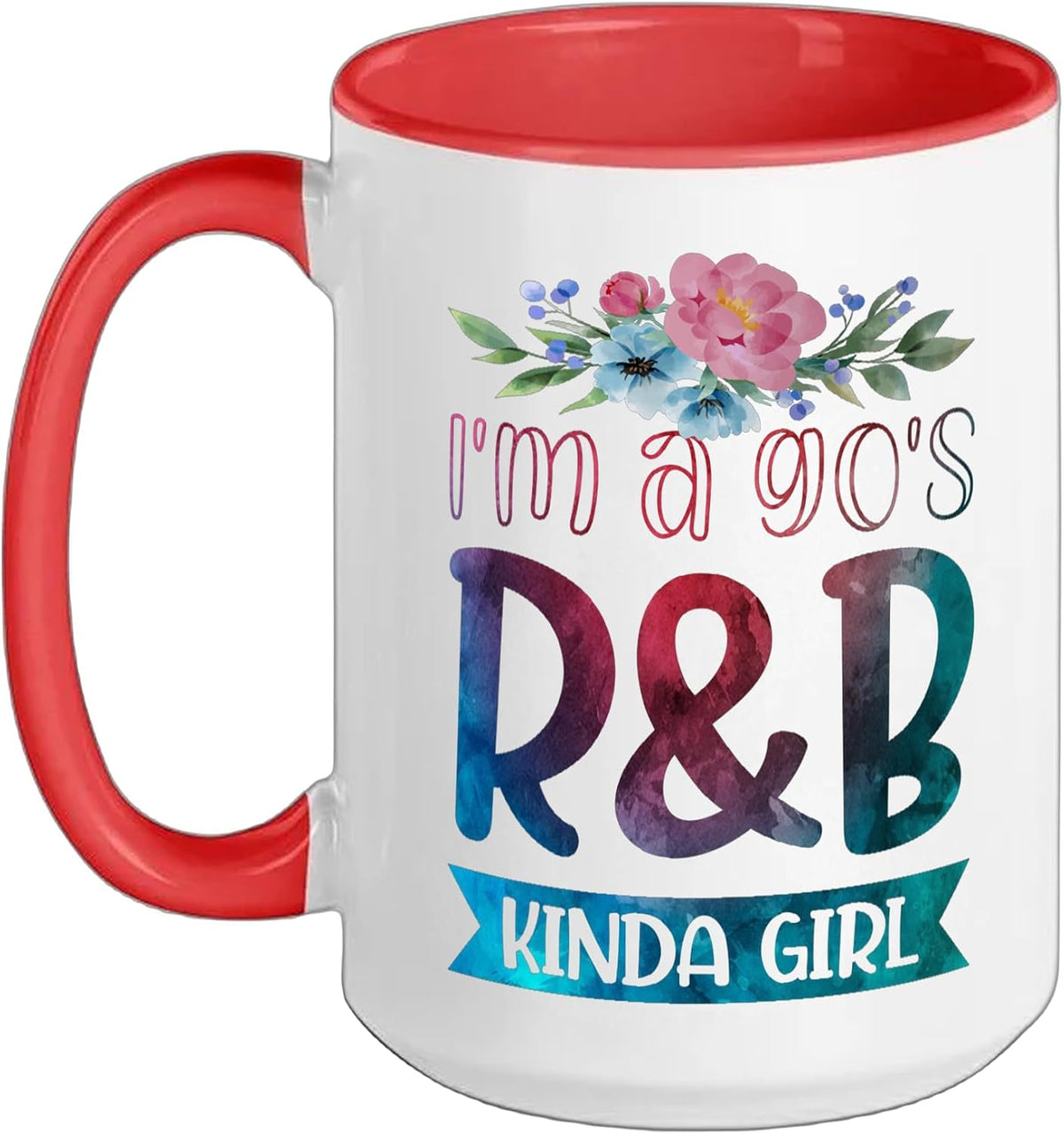 I'm A 90's R&B Kinda Girl Ceramic Mug