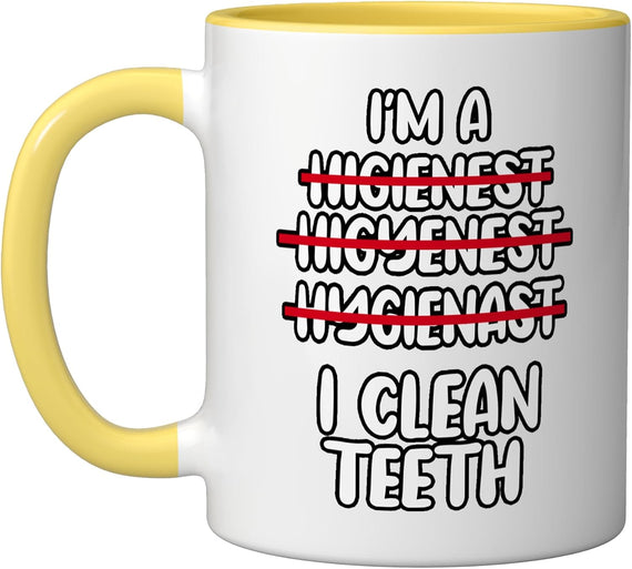 I'm A Hygienist I Clean Teeth Funny Ceramic Mug