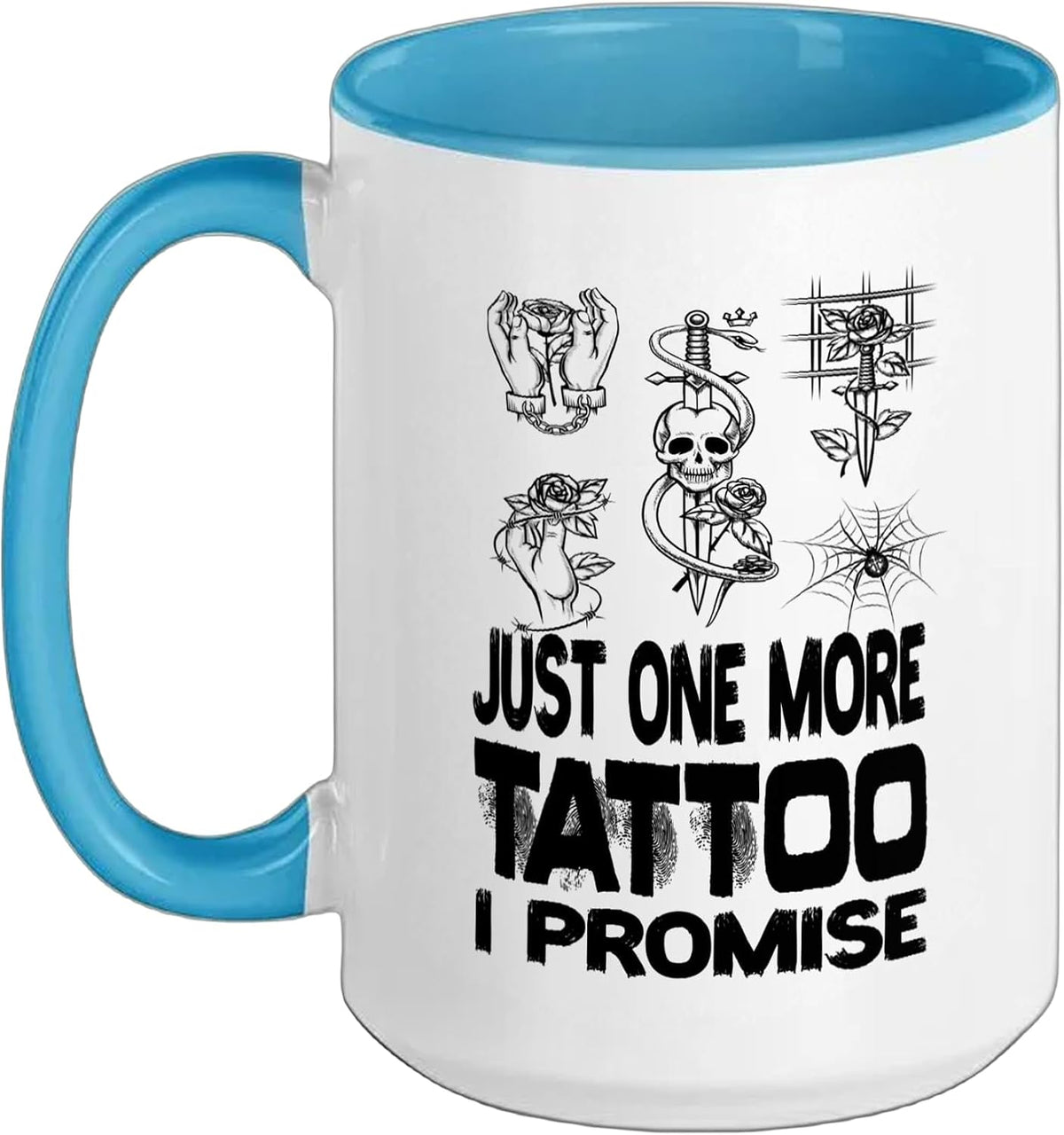 Just One More Tattoo I Promise Tattoo Tattoos Tattoo Ceramic Mug
